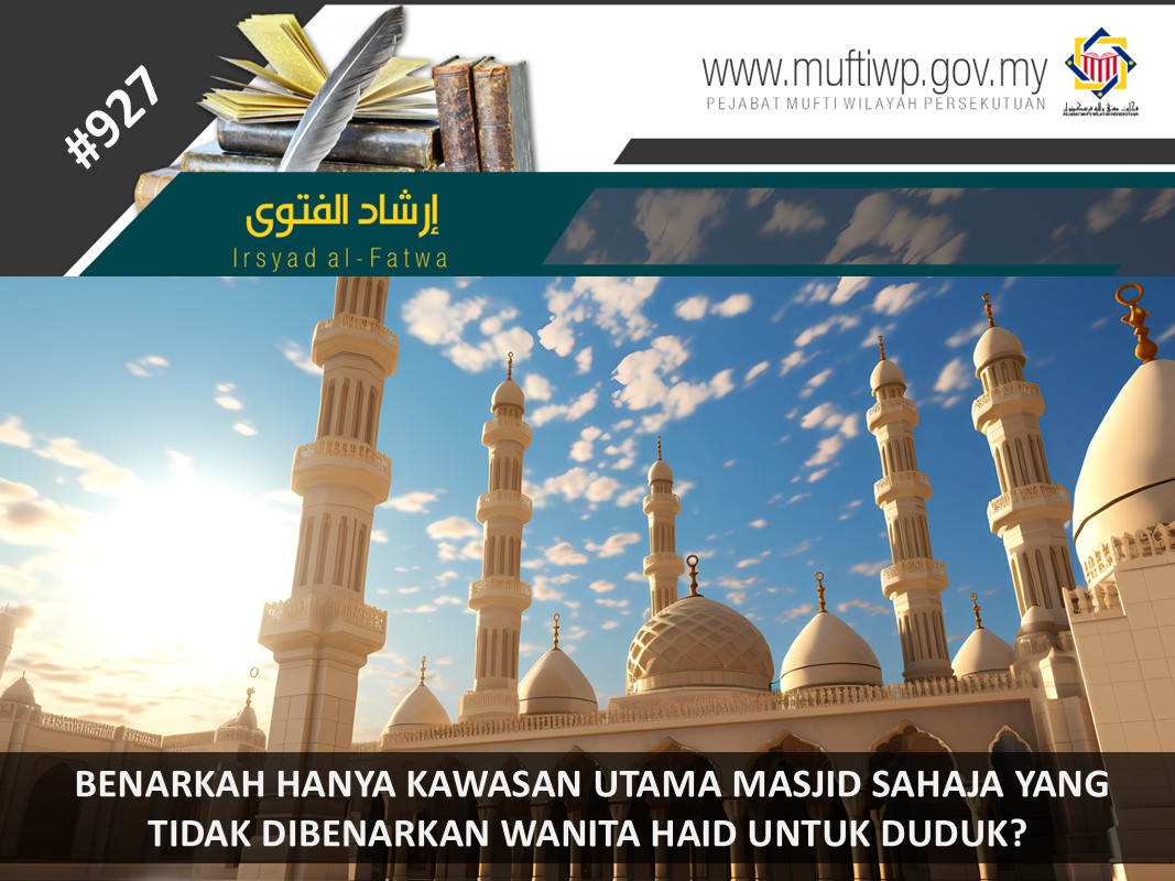 BENARKAH_HANYA_KAWASAN_UTAMA_MASJID_SAHAJA_YANG_TIDAK_DIBENARKAN_WANITA_HAID_UNTUK_DUDUK.jpg