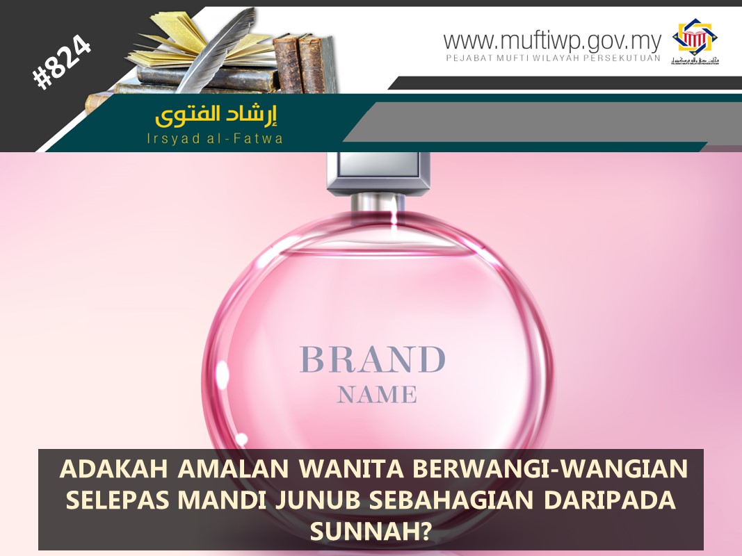 ADAKAH_AMALAN_WANITA_BERWANGI-WANGIAN_SELEPAS_MANDI_JUNUB_SEBAHAGIAN_DARIPADA_SUNNAH.jpg