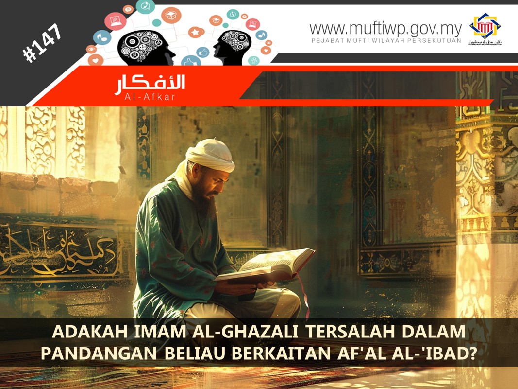 ADAKAH_IMAM_AL-GHAZALI_TERSALAH_DALAM_PANDANGAN_BELIAU_BERKAITAN_AFAL_AL-IBAD.jpg