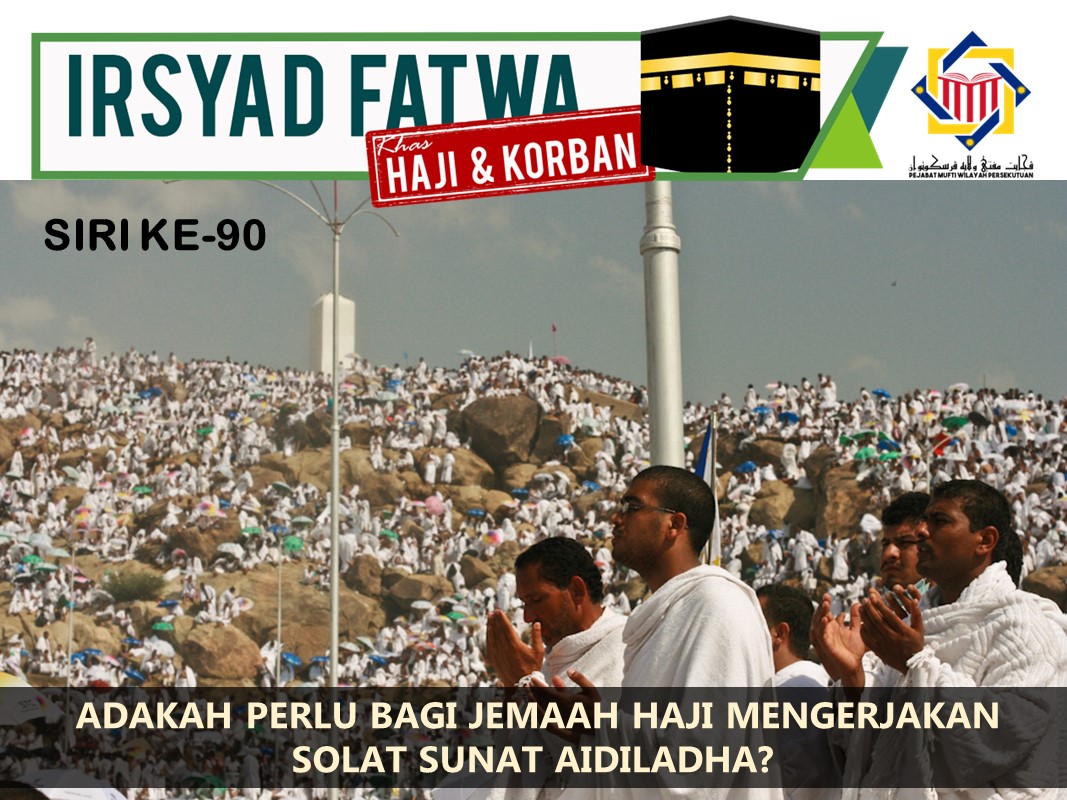 ADAKAH_PERLU_BAGI_JEMAAH_HAJI_MENGERJAKAN_SOLAT_SUNAT_AIDILADHA.jpg