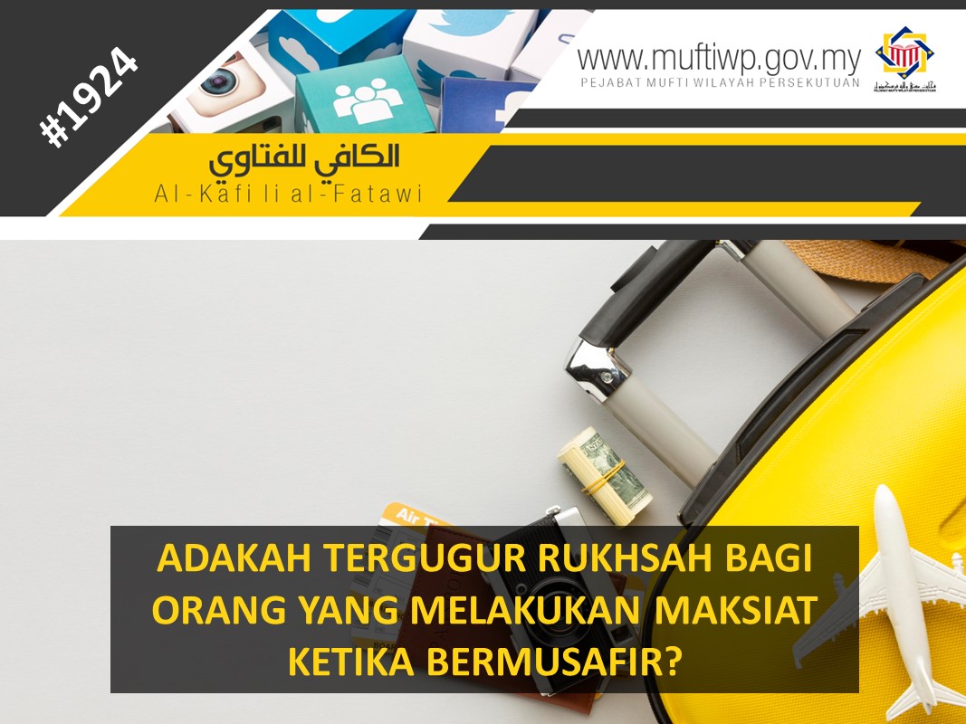 ADAKAH TERGUGUR RUKHSAH BAGI ORANG YANG MELAKUKAN MAKSIAT KETIKA BERMUSAFIR