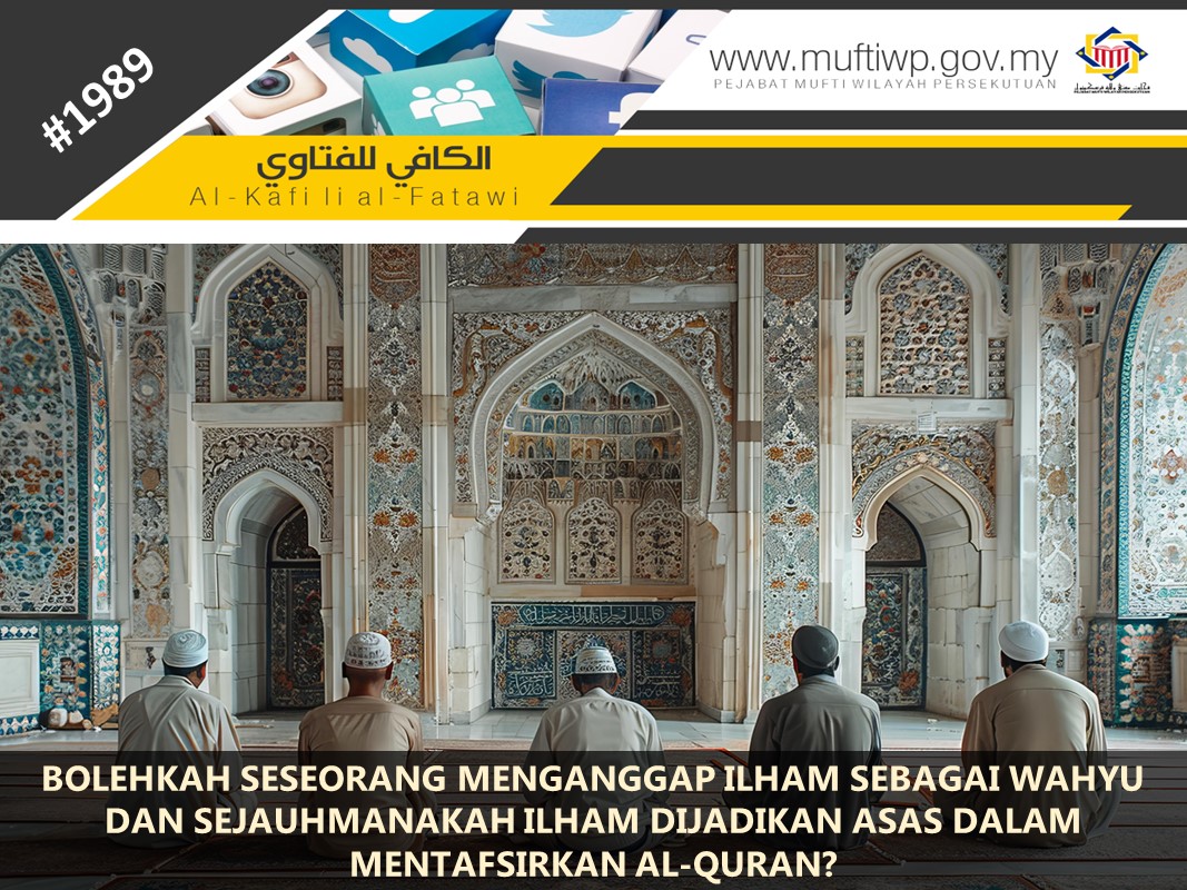 BOLEHKAH_SESEORANG_MENGANGGAP_ILHAM_SEBAGAI_WAHYU_DAN_SEJAUHMANAKAH_ILHAM_DIJADIKAN_ASAS_DALAM_MENTAFSIRKAN_AL-QURAN.jpg
