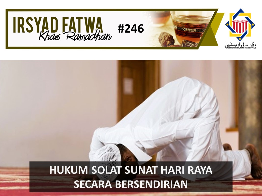 HUKUM SOLAT HARI RAYA SECARA BERSENDIRIAN