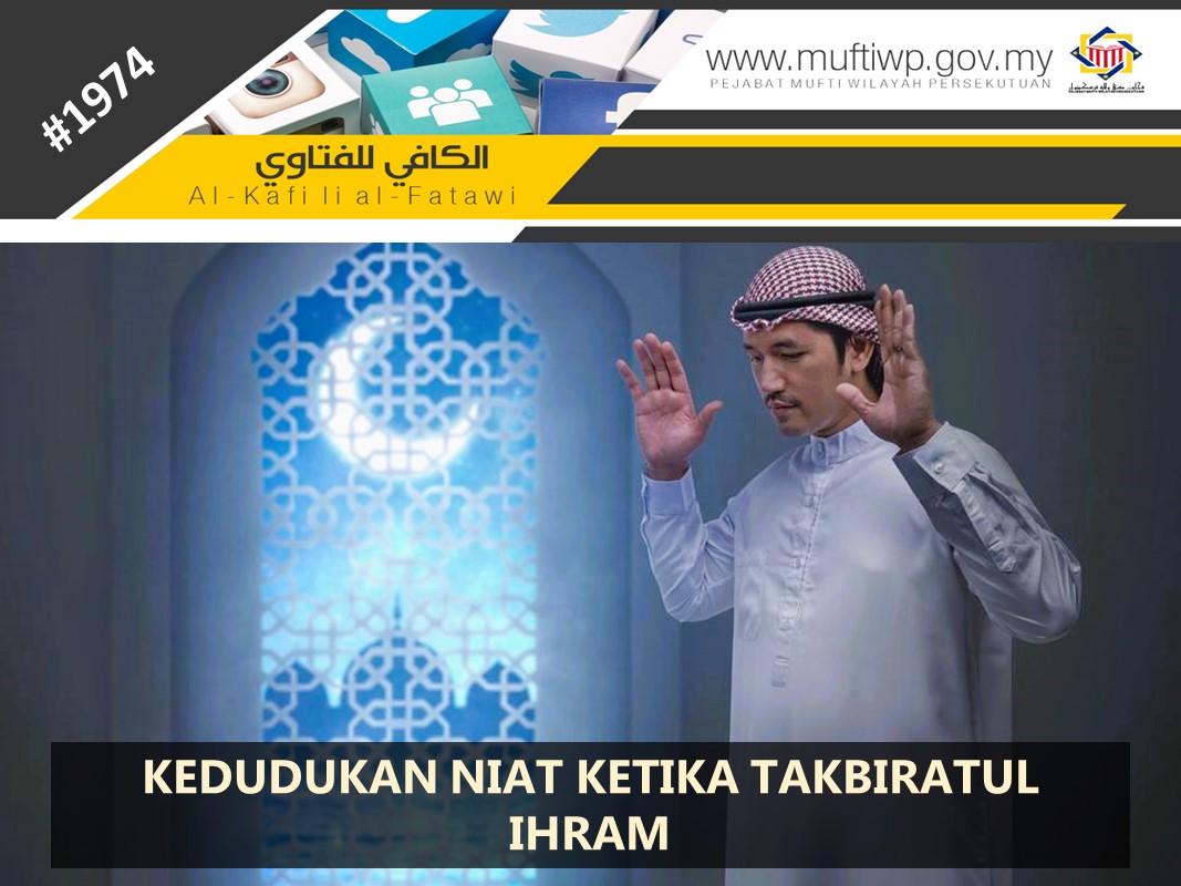 KEDUDUKAN_NIAT_KETIKA_TAKBIRATUL_IHRAM.jpg