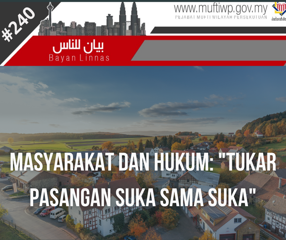 MASYARAKAT DAN HUKUM TUKAR PASANGAN SUKA SAMA SUKA