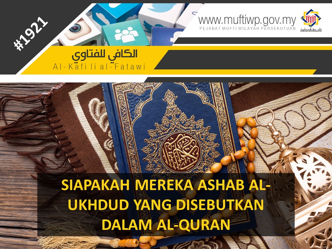 SIAPAKAH MEREKA ASHAB AL UKHDUD YANG DISEBUTKAN DALAM AL QURAN